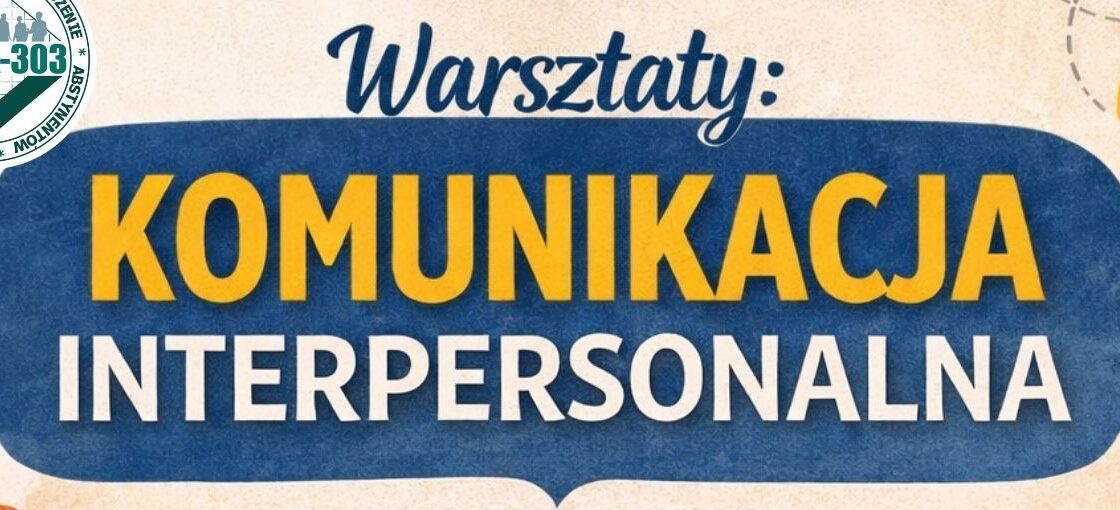 Zaproszenie na Warsztaty Komunikacja interpersonalna